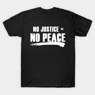 No Justice No Peace T-Shirt